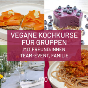 Vegane Kochkurse für Gruppen, Familie oder Team