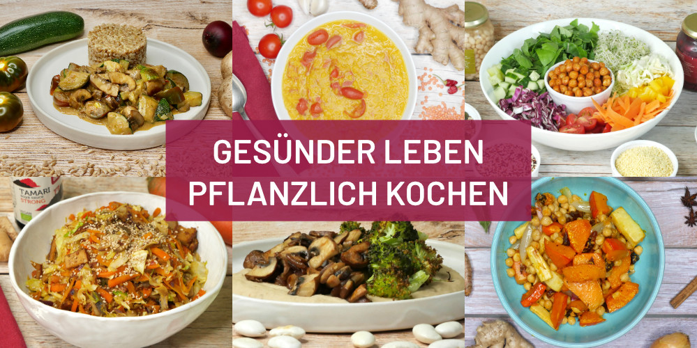 Gesünder leben pflanzlich kochen – Veganer Kochkurs