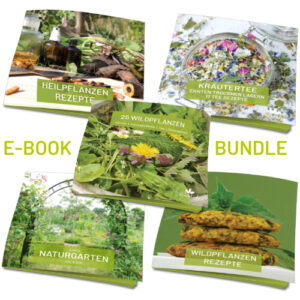 Alle 5 E-Book zum Vorteilspreis: 23 Wildpflanzen Kurzportraits, Rezepte für die Küche, Heilpflanzen Rezepte, Tee Rezepte und Naturgarten